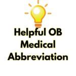 Helpful OB Medical Abbreviation: Definition, Types, .